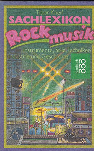 Imagen de archivo de Sachlexikon Rockmusik: Instrumente, Stile, Techniken, Industrie und Geschichte (rororo handbuch) a la venta por Versandantiquariat Felix Mcke