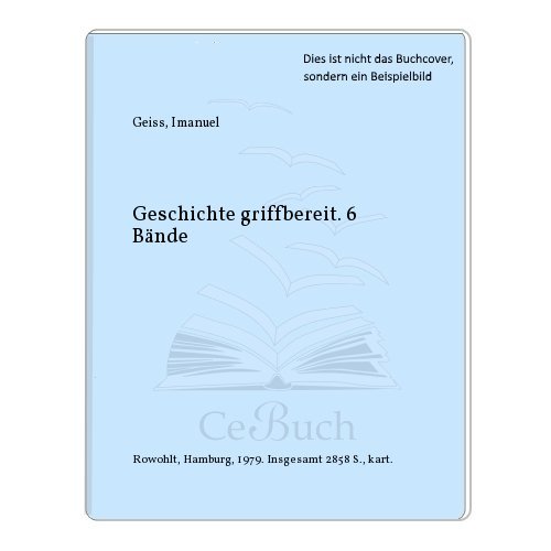 Geschichte griffbereit (Rororo Handbuch) (German Edition) (9783499162350) by Geiss, Imanuel