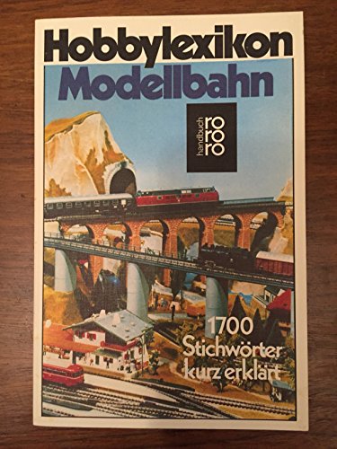 Stock image for Hobbylexikon Modellbahn. 1700 Stichwörter kurz erklärt. for sale by ANTIQUARIAT Franke BRUDDENBOOKS
