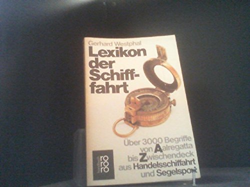 9783499162848: Lexikon der Schiffahrt: Über 3000 Begriffe von Aalregatta bis Zwischendeck aus Handelsschiffahrt und Segelsport (Rororo Handbuch) (German Edition)