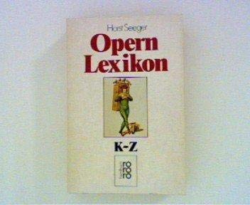 Opern Lexikon. Band 1: A - J. Band 2: K - Z.