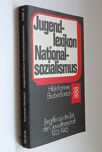 Jugendlexikon Nationalsozialismus : Begriffe aus d. Zeit d. Gewaltherrschaft 1933 - 1945. - Kammer, Hilde und Elisabet Bartsch
