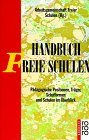 HANDBUCH FREIE SCHULEN. pädagogische Positionen, Träger, Schulformen und Schulen im Überblick - [Hrsg.]: Müller von Königswinter, Wolfgang; Arbeitsgemeinschaft Freier Schulen;