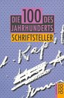 Stock image for Die 100 des Jahrhunderts: Schriftsteller for sale by Versandantiquariat Felix Mcke