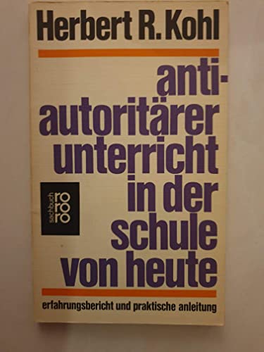 Beispielbild fr Antiautoritrer Unterricht in der Schule von heute. Erfahrungsbericht und praktische Anleitung. zum Verkauf von Der Bcher-Br