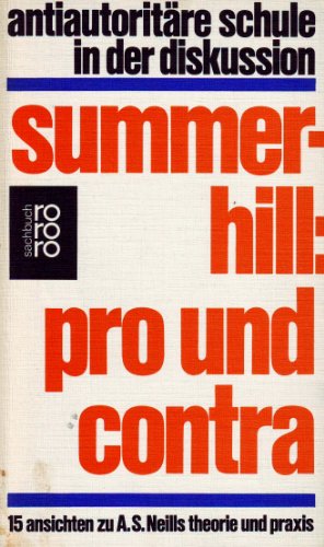 Summerhill, pro und contra Antiautoritäre Schule in d. Diskussion]