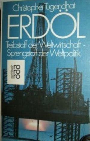 Imagen de archivo de Erdl. Treibstoff der Weltwirtschaft - Sprengstoff der Weltpolitik a la venta por Bernhard Kiewel Rare Books