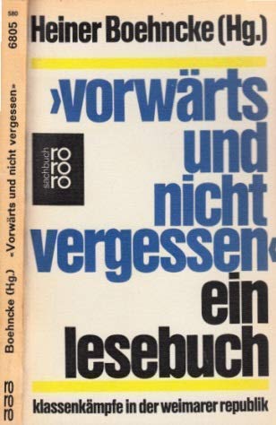 Imagen de archivo de Vorwrts und nicht vergessen. Ein Lesebuch. Klassenkmpfe in der Weimarer Republik. a la venta por medimops