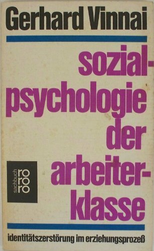 Beispielbild fr Sozialpsychologie der Arbeiterklasse. Identittszerstrung im Erziehungsproze. zum Verkauf von medimops