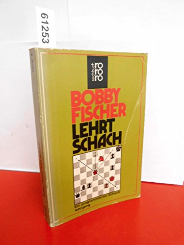 9783499168703: Bobby Fischer lehrt Schach. Ein programmierter Schachlehrgang