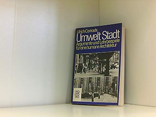 9783499168857: Umwelt Stadt. Argumente und Lehrbeispiele fr eine humane Architektur.