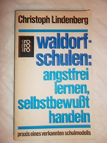 Beispielbild fr Waldorfschulen: Angstfrei lernen, selbstbewut handeln zum Verkauf von Eichhorn GmbH