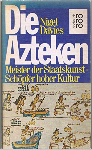 DIE AZTEKEN. Meister d. Staatskunst, Schöpfer hoher Kultur - Davies, Nigel