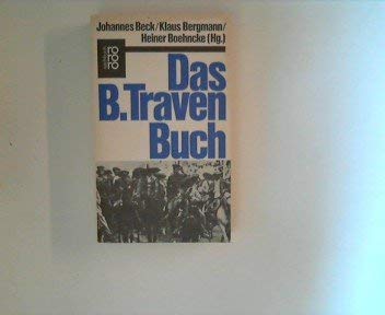 Das B. Traven-Buch. - Beck, Johannes / Bergmann, Klaus / Boehncke, Heiner (Hg.)