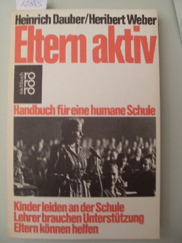 Imagen de archivo de Eltern aktiv. Handbuch fr eine humane Schule. a la venta por Versandantiquariat Felix Mcke