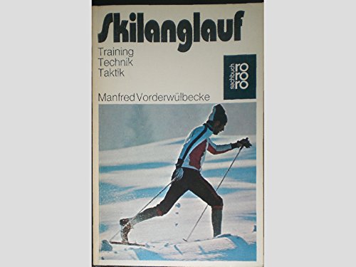 Skilanglauf : Training, Technik, Taktik. - Vorderwülbecke, Manfred
