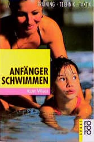 Imagen de archivo de Anfngerschwimmen. Training, Technik, Taktik. a la venta por medimops