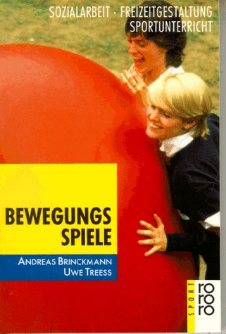 Beispielbild fr Bewegungsspiele. Sozialarbeit, Freizeitgestaltung, Sportunterricht. zum Verkauf von medimops