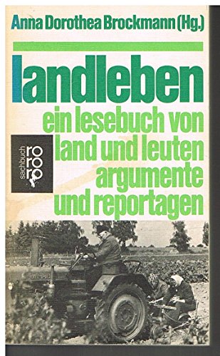 9783499170645: landleben-e._lesebuch_von_land_u._leuten_argumente_u._reportagen