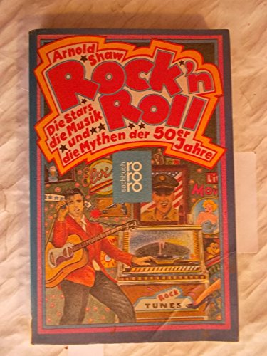 Rock'n Roll: Die Stars, die Musik und die Mythen der 50er Jahre - Shaw, Arnold