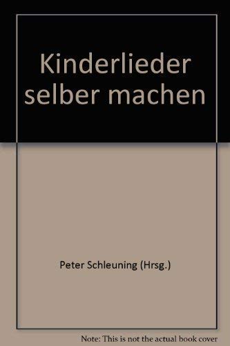 kinderlieder selber machen. beispiele, erfahrungen, anleitungen aus der arbeit einer freiburger m...