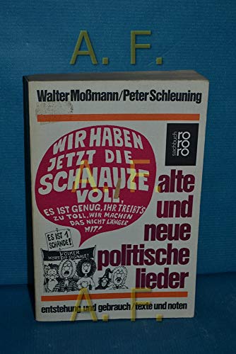 Alte und neue politische Lieder : Entstehung u. Gebrauch, Texte u. Noten. (Nr 7159) : rororo-Sachbuch - Moßmann, Walter und Peter Schleuning