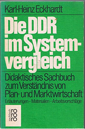 9783499171611: Die DDR im Systemvergleich. Didaktisches Sachbuch zum Verstndnis von Plan- und Marktwirtschaft. Erluterungen - Materialien - Arbeitsvorschlge