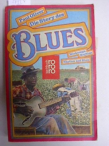 9783499171703: Die Story des Blues. Worksongs, Ragtime, Rhythm and Blues