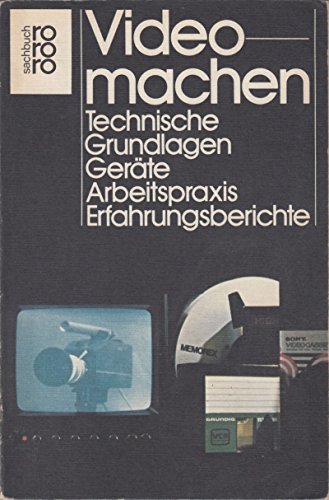 Beispielbild fr Video machen. Technische Grundlagen, Gerte, Arbeitspraxis, Erfahrungsberichte zum Verkauf von Bernhard Kiewel Rare Books