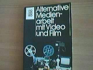 Alternative Medienarbeit mit Video und Film