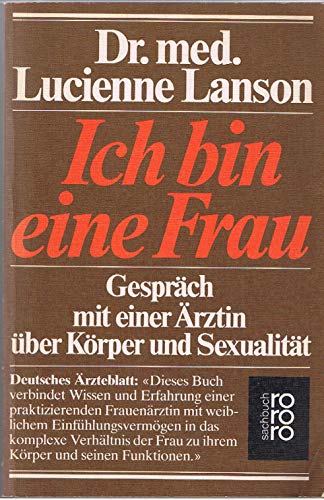 Stock image for Ich bin eine Frau. Gesprch mit einer rztin ber Krper und Sexualitt. for sale by Antiquariat  Angelika Hofmann