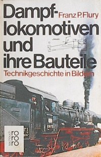 9783499173035: Dampflokomotiven und ihre Bauteile. Technikgeschichte in Bildern.