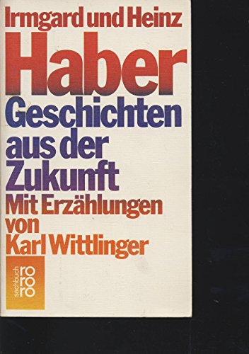 Beispielbild fr GESCHICHTEN AUS DER ZUKUNFT Mit Erzaehlungen von Karl Wittlinger zum Verkauf von German Book Center N.A. Inc.