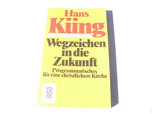 Beispielbild fr Wegzeichen in die Zukunft. Programmatisches fr eine christliche Kirche. zum Verkauf von Leserstrahl  (Preise inkl. MwSt.)