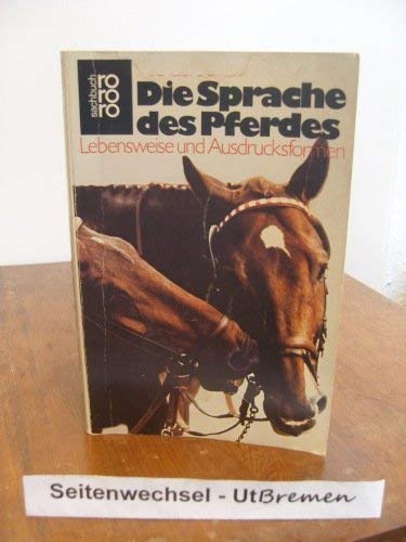 Stock image for Die Sprache des Pferdes. Lebensweise und Ausdrucksformen. for sale by medimops