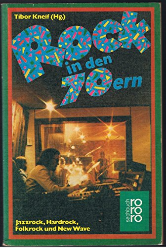 Rock in den 70ern. Jazzrock, Hardrock, Folkrock und New Wave. - Kneif, Tibor (Ed.)