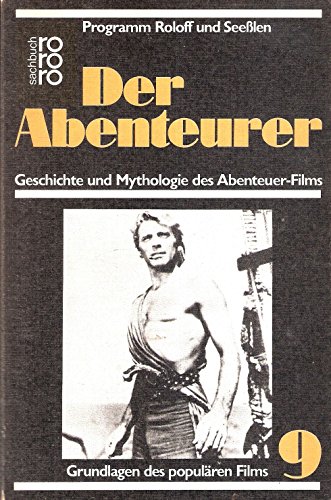 Beispielbild fr Der Abenteurer: Geschichte und Mythologie des Abenteuer-Films Berger, Jürgen; Fritze, Christoph; See len, Georg and Weil, Claudius zum Verkauf von tomsshop.eu