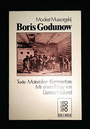 Beispielbild fr Modest Mussorgskij: Boris Godunow. Texte. Materialien. Kommentare. Mit einem Essay von D. Holland. zum Verkauf von Musikantiquariat Bernd Katzbichler