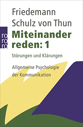 Miteinander Reden. 1: Störungen und Klärungen. Allgemeine Psychologie der Kommunikation. - Thun, Friedemann Schulz v.