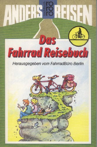 Beispielbild fr Das Fahrradreisebuch. Fahrradbro Berlin. rororo-Sachbuch : Anders reisen zum Verkauf von BBB-Internetbuchantiquariat