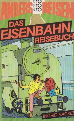 Das Eisenbahn-Reisebuch Anders reisen