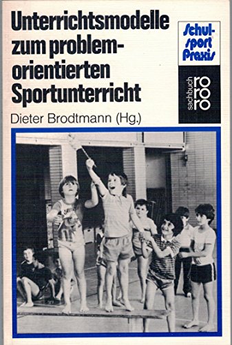 Stock image for Unterrichtsmodelle zum problemorientierten Sportunterricht: Anregungen und Beispiele for sale by Buchpark