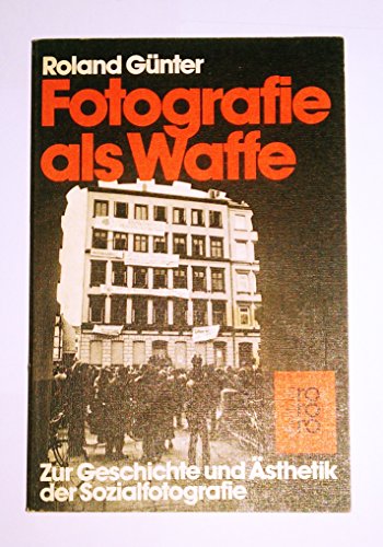 9783499176449: Fotografie als Waffe. Zur Geschichte und sthetik der Sozialfotografie.