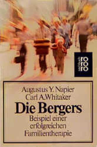 Die Bergers. Beispiel einer erfolgreichen Familientherapie. (9783499176524) by Napier, Augustus Y.; Whitaker, Carl A.