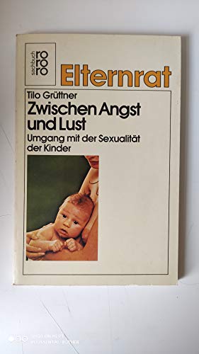 Stock image for Zwischen Angst und Lust. Umgang mit der Sexualitt der Kinder for sale by Der Bcher-Br