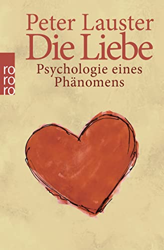 9783499176777: Die Liebe: Psychologie eines Phnomens: 17677