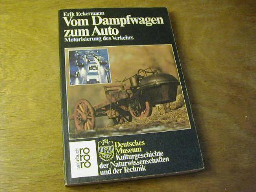 Eckermann, Erik: Vom Dampfwagen zum Auto. Motorisierung des Verkehrs. Mit zahlreichen Abbildungen.