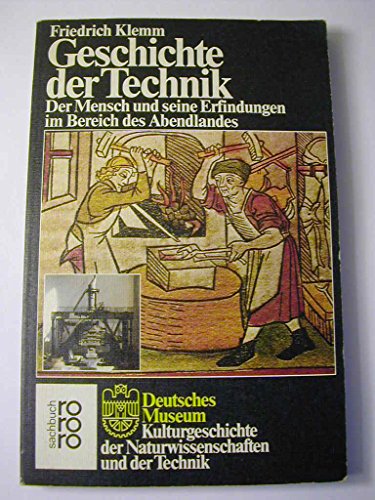 Imagen de archivo de Geschichte der Technik: Der Mensch und seine Erfindungen im Bereich des Abendlandes. (History of Technology: Man & inventions in the West). Text in German a la venta por Peter L. Masi - books