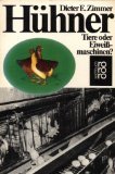 Hühner : Tiere oder Eiweissmaschinen?. rororo ; 7748 : rororo-Sachbuch - Zimmer, Dieter E.