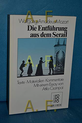 Wolfgang Amadeus Mozart, Die Entführung aus dem Serail Texte, Materialien, Kommentare / hrsg. von...